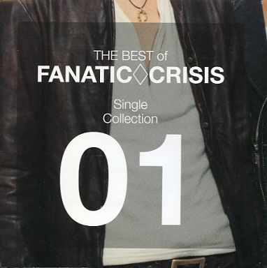 Jp-Rock: FANATIC◇CRISIS - THE BEST of FANATIC CRISIS Single 